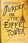 Murder on the Eiffel Tower - Claude Izner - 9780312581619