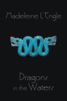 Dragons in the Waters - Madeleine L'Engle - 9780312674427