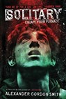 Solitary - Alexander Gordon Smith - 9780312674762