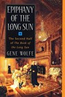 Epiphany of the Long Sun - Gene Wolfe - 9780312860721