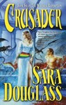 CRUSADER - Sara Douglass - 9780312868154