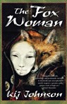 The Fox Woman - Kij Johnson - 9780312875596