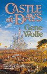 Castle of Days - Gene Wolfe - 9780312890421