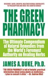 The Green Pharmacy - JAMES A,  Ph.D. (Green Farmacy Garden Fulton Maryland USA) Duke - 9780312966485