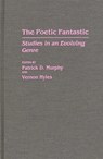 The Poetic Fantastic - Vernon Hyles ; Patrick Dennis Murphy - 9780313261602