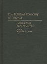 The Political Economy of Defense - Andrew Ross - 9780313264627