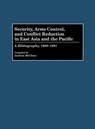 Security, Arms Control, and Conflict Reduction in East Asia and the Pacific - Andrew Mcclean - 9780313275395