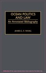 Ocean Politics and Law - James C. F. Wang - 9780313279256
