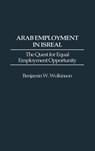 Arab Employment in Israel - Benjamin W. Wolkinson - 9780313299599
