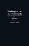 Shakespearean Intertextuality - Stephen Lynch - 9780313307263
