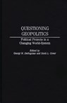 Questioning Geopolitics - Georgi M. Derluguian ; Scott L. Greer - 9780313310829