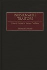 Indispensable Traitors - Thomas G. Mitchell - 9780313317743