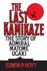 The Last Kamikaze - Edwin P. Hoyt - 9780313360657