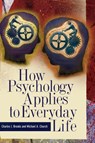 How Psychology Applies to Everyday Life - Charles I. Brooks ; Michael A. Church - 9780313364860