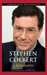 Stephen Colbert - Catherine M. Andronik - 9780313386282