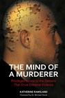 The Mind of a Murderer - Katherine Ramsland - 9780313386725