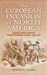 The European Invasion of North America - Michael G. Laramie - 9780313397370