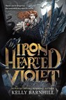 Iron Hearted Violet - Kelly Barnhill ; Iacopo Bruno - 9780316056755