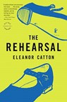 Rehearsal - Eleanor Catton - 9780316074322