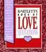 Bartlett's Book of Love Quotations - John Bartlett - 9780316084970