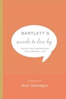 Bartlett's Words to Live By - John Bartlett - 9780316086691