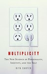 Multiplicity: The New Science of Personality, Identity, and the Self - Rita Carter - 9780316115384