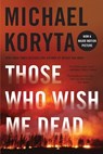 Those Who Wish Me Dead - Michael Koryta - 9780316122573