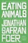 Eating Animals - Jonathan Safran Foer - 9780316127165