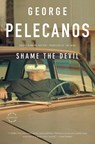 Shame the Devil - George Pelecanos - 9780316133401