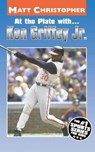 At the Plate with...Ken Griffey Jr. - Matt Christopher - 9780316142335