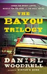 The Bayou Trilogy - Daniel Woodrell - 9780316190558