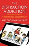 The Distraction Addiction - Alex Soojung-Kim Pang - 9780316208253