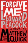 Forgive Me, Leonard Peacock - Matthew Quick - 9780316221351