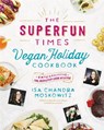 The Superfun Times Vegan Holiday Cookbook - Isa Moskowitz - 9780316221894
