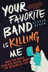 Your Favorite Band Is Killing Me - Steven Hyden - 9780316259156
