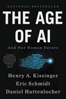 Kissinger, H: Age of AI - Henry A Kissinger ; Eric Schmidt ; Daniel Huttenlocher - 9780316273992
