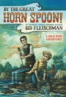 By the Great Horn Spoon! - Sid Fleischman - 9780316286121