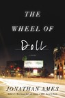 WHEEL OF DOLL V2 - Jonathan Ames - 9780316288156