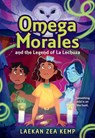 Omega Morales and the Legend of La Lechuza - Laekan Z Kemp - 9780316304313
