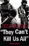 They Can't Kill Us All - Wesley Lowery - 9780316312479