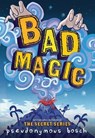Bad Magic - Pseudonymous Bosch - 9780316320399