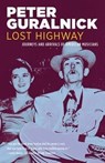 Lost Highway: Journeys and Arrivals of American Musicians - Peter Guralnick - 9780316332743