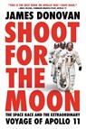 Shoot for the Moon - James Donovan - 9780316341813
