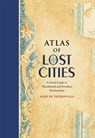 Atlas of Lost Cities - Aude de Tocqueville - 9780316352024