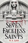 Seven Faceless Saints - M.K. Lobb - 9780316386883