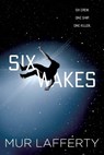 Six Wakes - Mur Lafferty - 9780316389686