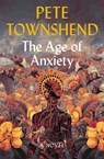 The Age of Anxiety - Pete Townshend - 9780316398978
