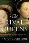 The Rival Queens - Nancy Goldstone - 9780316409667