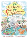 How Elegant the Elephant - Marla Frazee ; Mary Ann Hoberman - 9780316417129