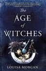 The Age of Witches - Louisa Morgan - 9780316419543